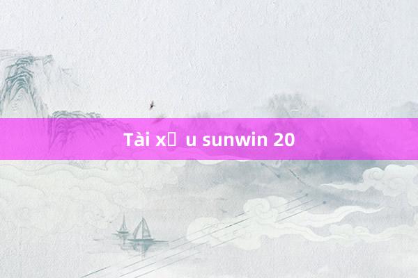 Tài xỉu sunwin 20