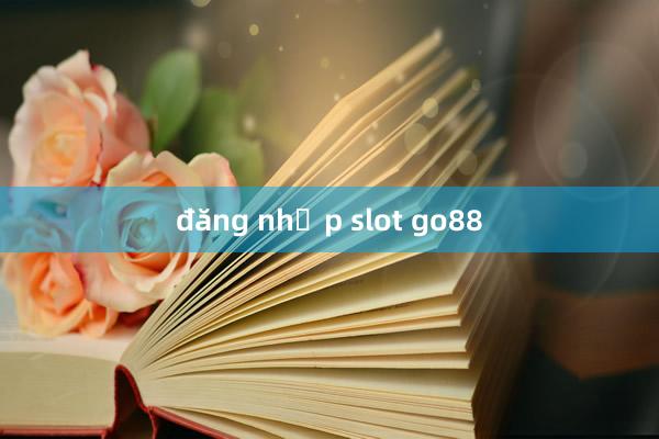 đăng nhập slot go88