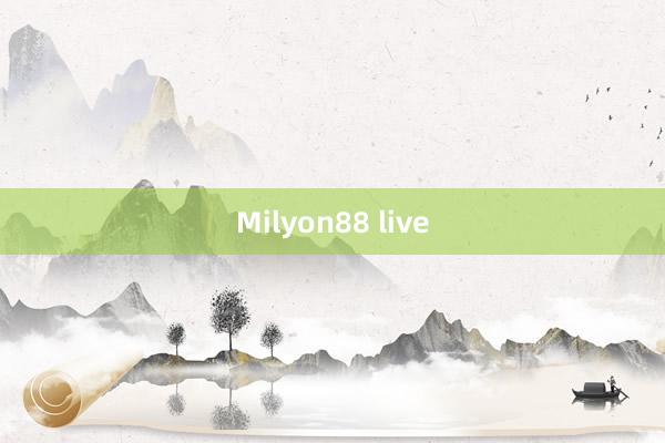 Milyon88 live