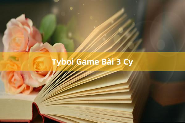 Tyboi Game Bài 3 Cy