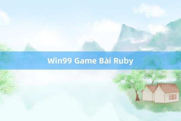 Win99 Game Bài Ruby