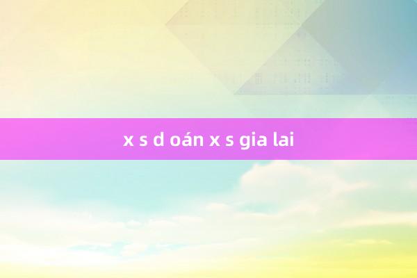 x s d oán x s gia lai