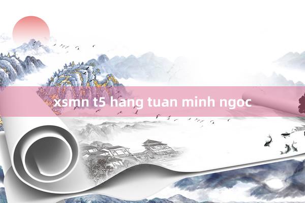 xsmn t5 hang tuan minh ngoc