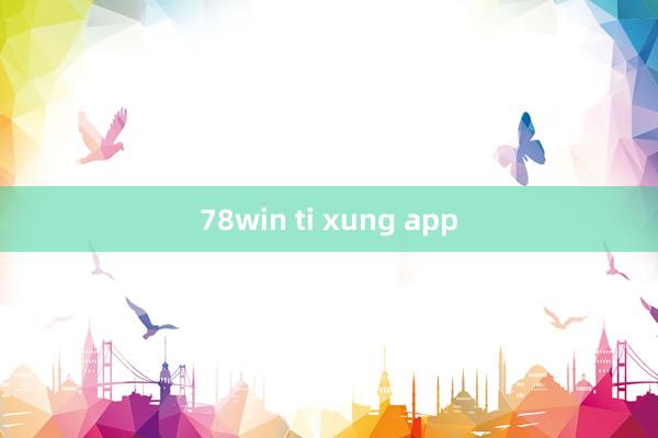 78win ti xung app