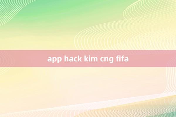 app hack kim cng fifa