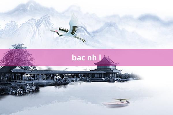 bac nh l