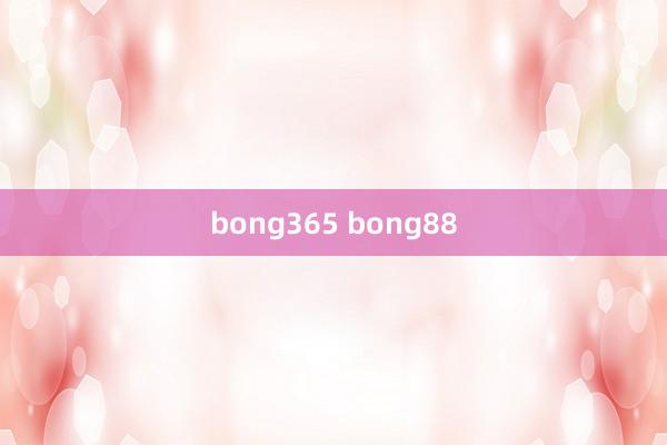 bong365 bong88