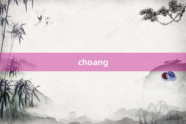 choang