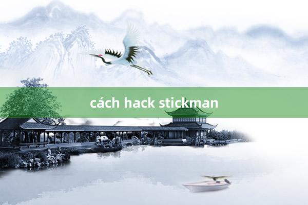 cách hack stickman