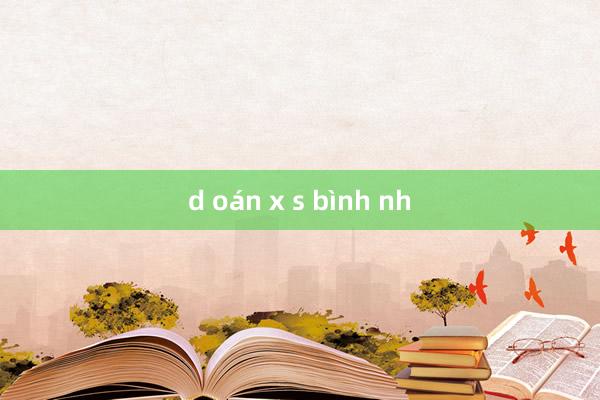 d oán x s bình nh