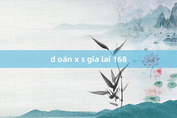 d oán x s gia lai 168