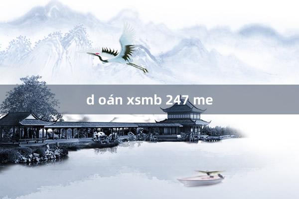 d oán xsmb 247 me