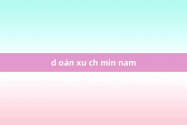 d oán xu ch min nam