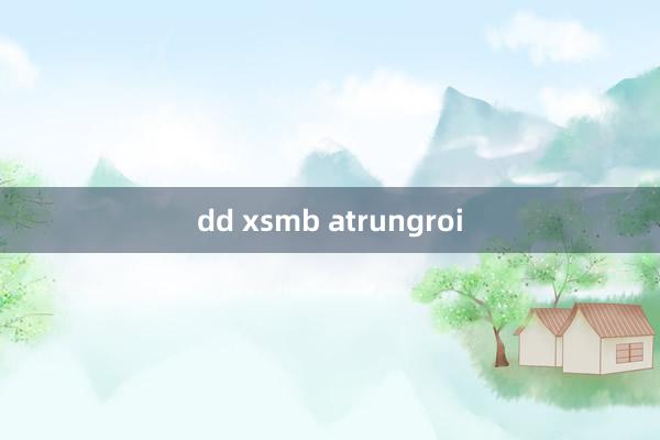 dd xsmb atrungroi