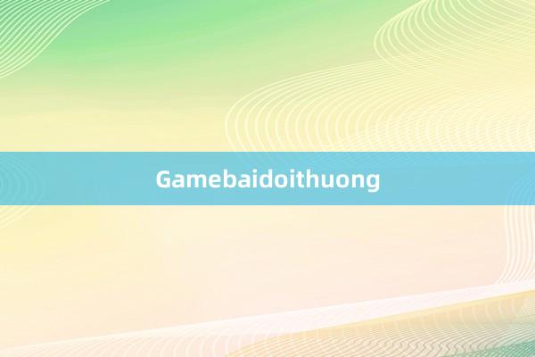 Gamebaidoithuong