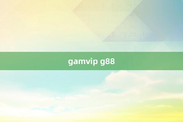 gamvip g88