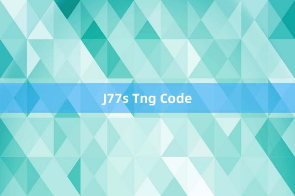 J77s Tng Code