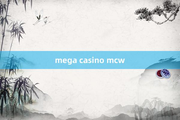 mega casino mcw