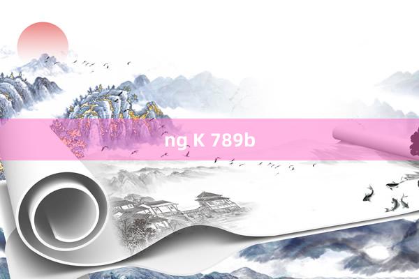 ng K 789b