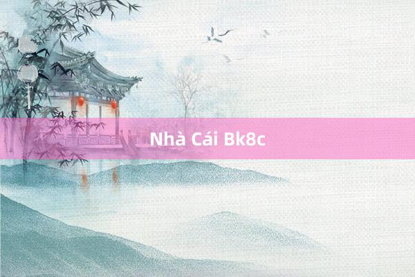 Nhà Cái Bk8c