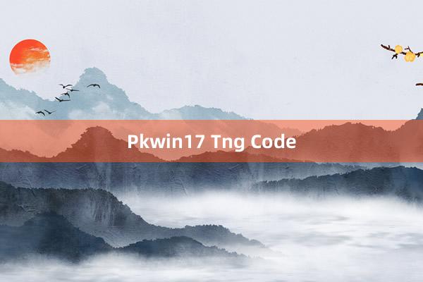 Pkwin17 Tng Code