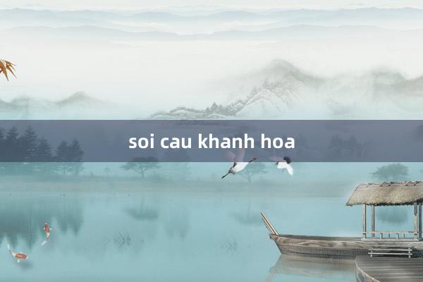 soi cau khanh hoa