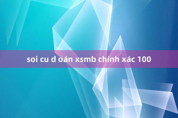 soi cu d oán xsmb chính xác 100