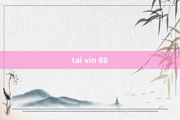 tai vin 88