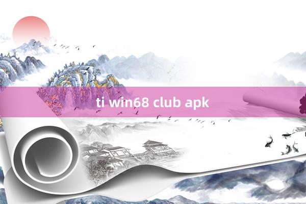 ti win68 club apk