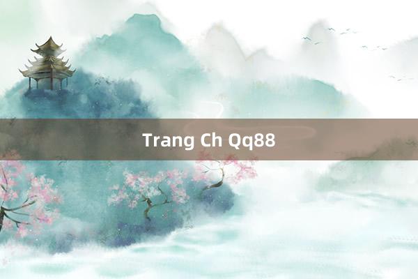 Trang Ch Qq88