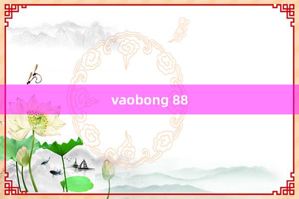 vaobong 88