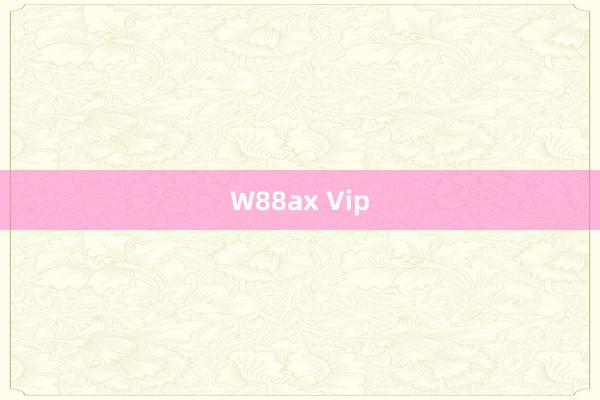 W88ax Vip