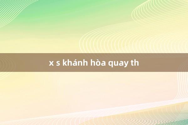 x s khánh hòa quay th