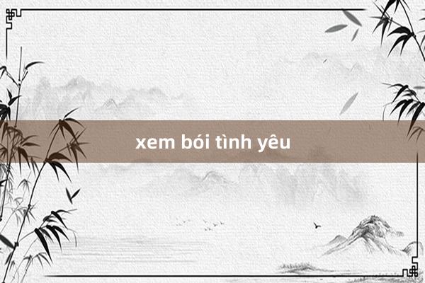 xem bói tình yêu