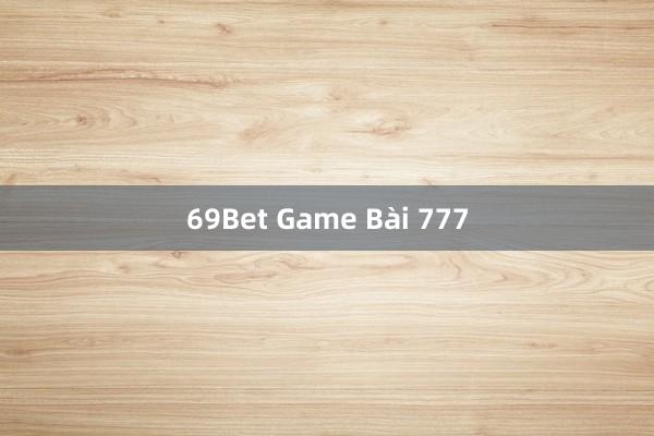 69Bet Game Bài 777