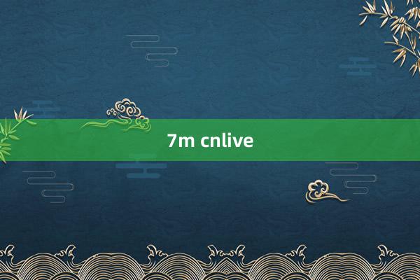 7m cnlive