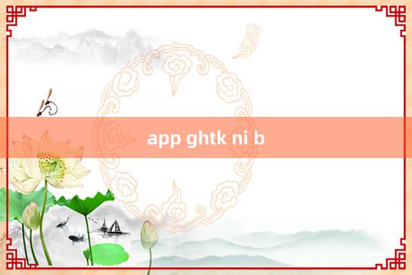 app ghtk ni b