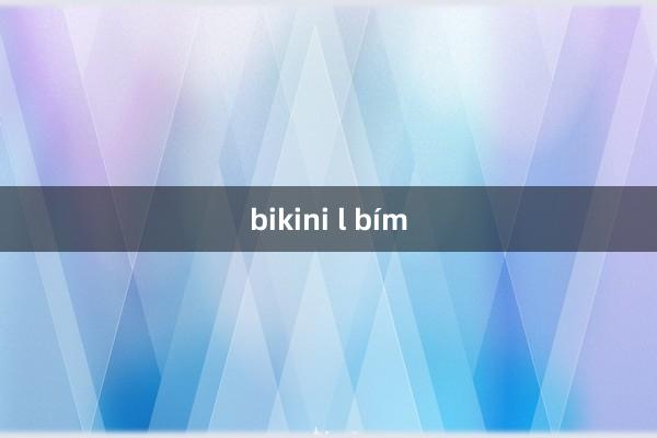 bikini l bím