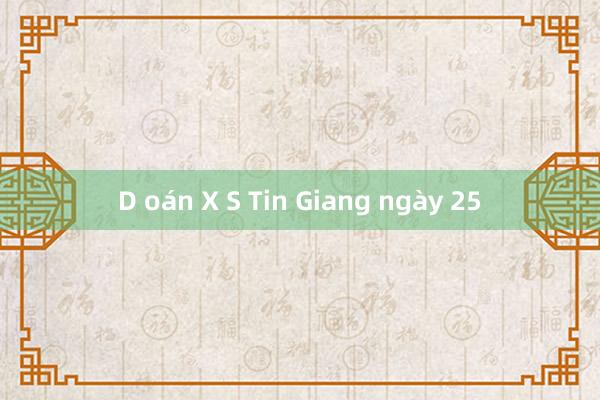 D oán X S Tin Giang ngày 25