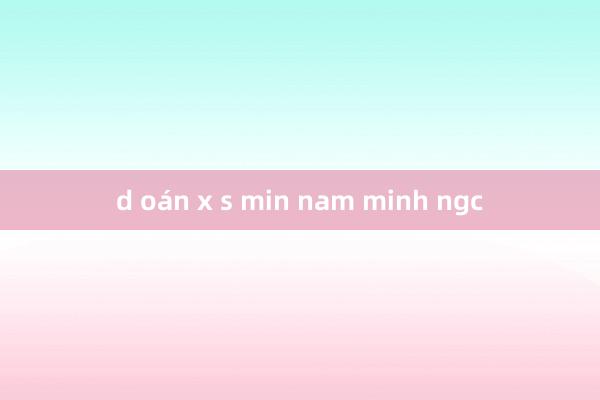 d oán x s min nam minh ngc