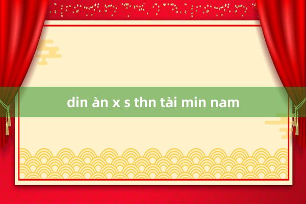 din àn x s thn tài min nam