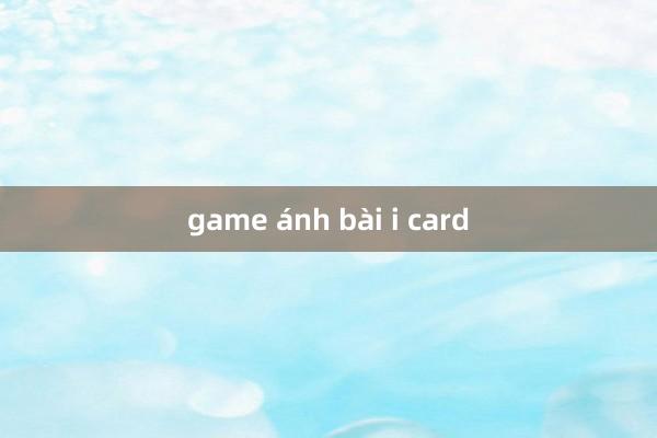 game ánh bài i card