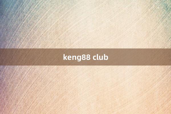 keng88 club