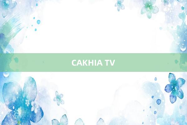 CAKHIA TV