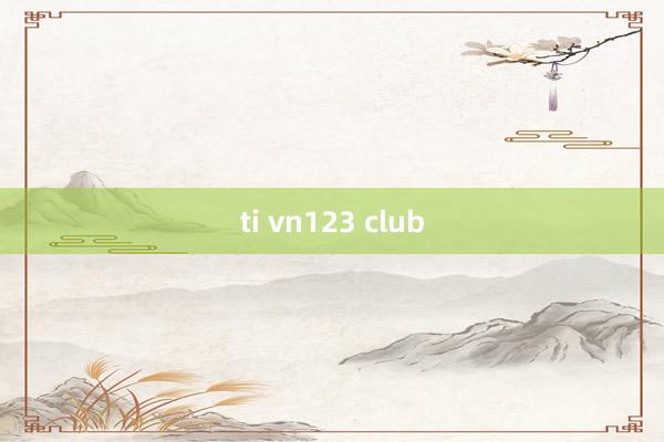 ti vn123 club