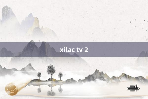 xilac tv 2