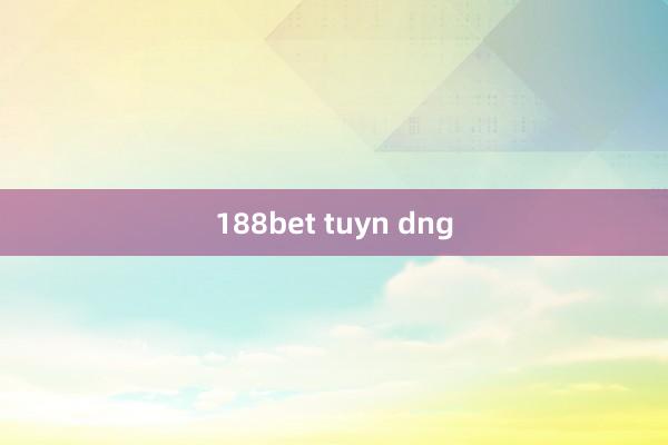 188bet tuyn dng