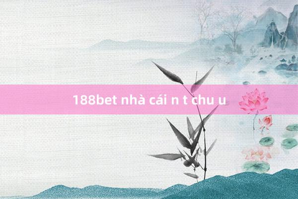 188bet nhà cái n t chu u