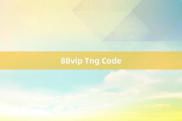 88vip Tng Code