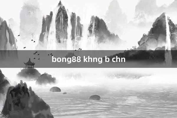 bong88 khng b chn